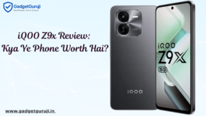 iQOO Z9x 5G Real Review: Budget Beast or Just Hype?